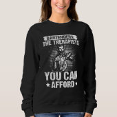 Bartender Bartenders The Therapists You Can Afford Sweatshirt (Vorderseite)