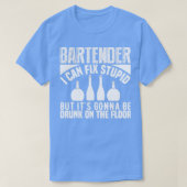 bartender i can fix stupid but itx27s gonna be dru T-Shirt (Design vorne)