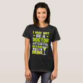 Bartender I Can Still Prescribe A Good Drink T-Shirt (Vorne ganz)