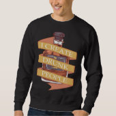 Bartender I Create Drunk People Party at Disco Bar Sweatshirt (Vorderseite)
