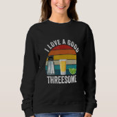 Bartender I Love A Good Threesome Drinking Bartend Sweatshirt (Vorderseite)