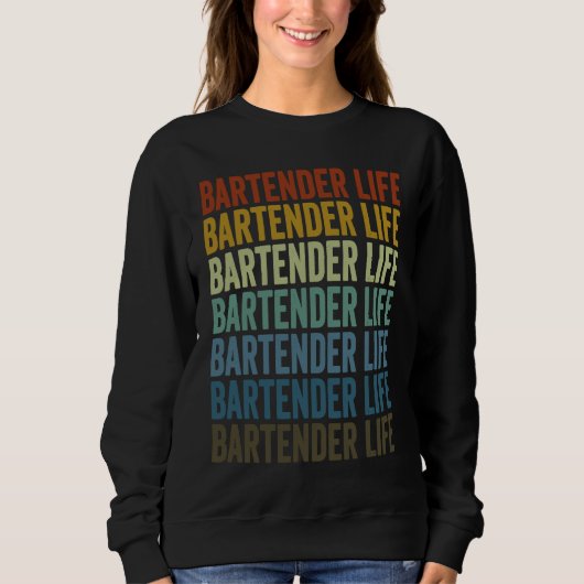 Bartender Life Bartender Bartending Sweatshirt (Vorderseite)
