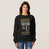 Bartender Mixologist Booze Doesn't Get You Drunk B Sweatshirt (Vorne ganz)