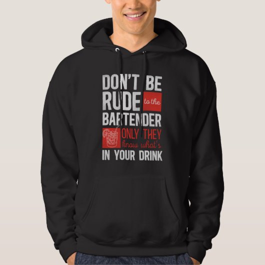 Bartender Mixologist Don't Be Rude To The Bartende Hoodie (Vorderseite)