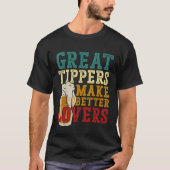 Bartender Mixologist Great Tippers Make Better T-Shirt (Vorderseite)