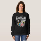 Bartender Mixologist If You're Drinking To Forget Sweatshirt (Vorne ganz)