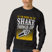 Bartender Mixologist I'm Here To Shake Things Up Sweatshirt (Vorderseite)