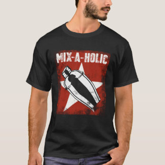 Bartender Mixologist Mix A Holic T-Shirt