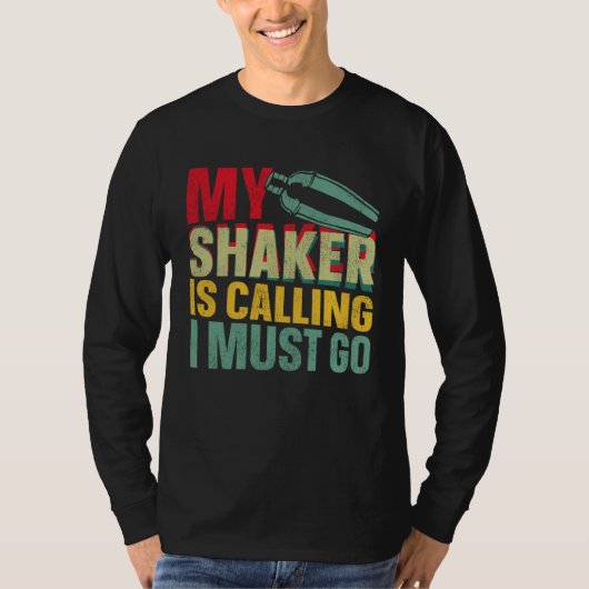 Bartender Mixologist My Shaker Is Calling I Must G T-Shirt (Vorderseite)