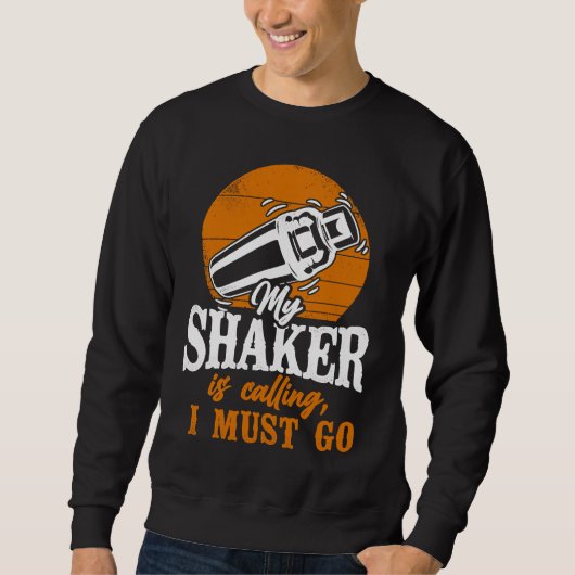Bartender Mixologist My Shaker Is Calling, I Must  Sweatshirt (Vorderseite)