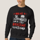 Bartender Mixologist Pissing Off The Bartender Can Sweatshirt (Vorderseite)