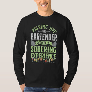 Bartender Mixologist Pissing Off The Bartender Can T-Shirt