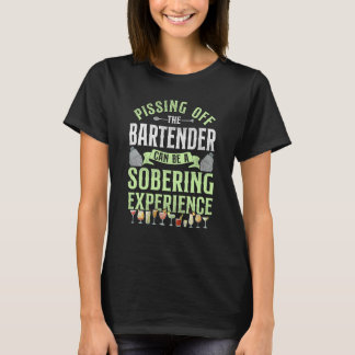 Bartender Mixologist Pissing Off The Bartender Can T-Shirt