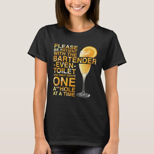 Bartender Mixologist Please Be Patient With The Ba T-Shirt (Vorderseite)