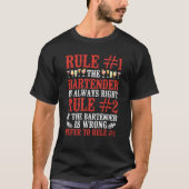 Bartender Mixologist Rule 1 The Bartender Is Alway T-Shirt (Vorderseite)