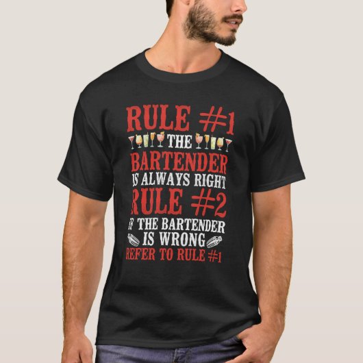 Bartender Mixologist Rule 1 The Bartender Is Alway T-Shirt (Vorderseite)