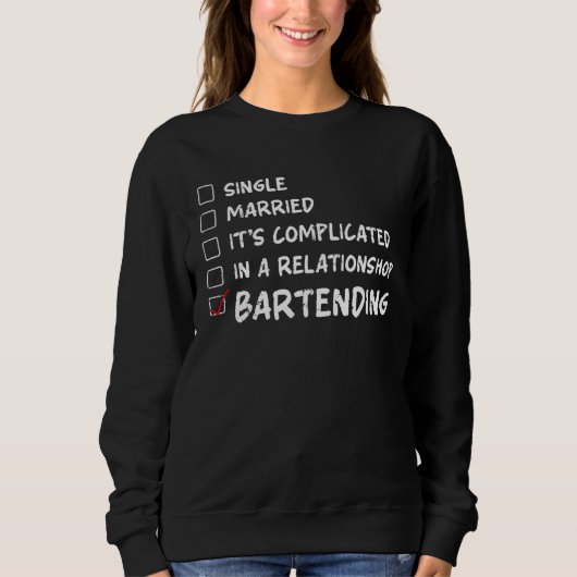 Bartender Mixologist Single Married It s Complicat Sweatshirt (Vorderseite)