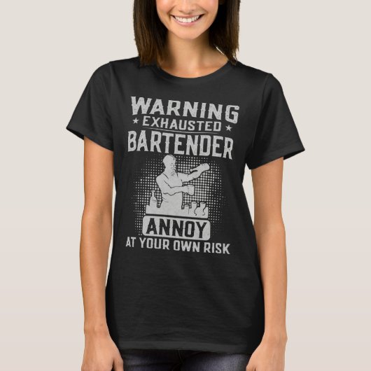 Bartender Mixologist Warning Exhausted Bartender A T-Shirt (Vorderseite)