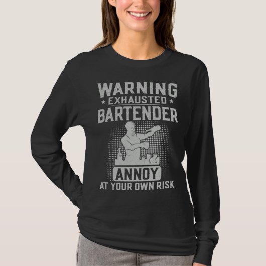 Bartender Mixologist Warning Exhausted Bartender A T-Shirt (Vorderseite)