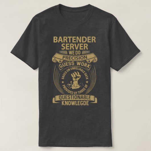 Bartender Server We Do Precision Job Gift Item T-Shirt (Design vorne)