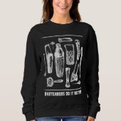 Bartenders Do It Better Bartending Mixologist Hum Sweatshirt (Vorderseite)