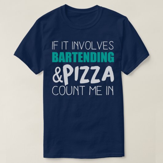 Bartending And Pizza Bartender Gift Funny Bartende T-Shirt (Design vorne)