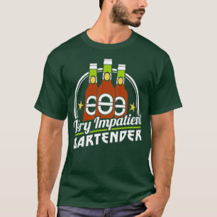 Bartenoutfit Sehr ungeduldiger Barkeeper Drink T-Shirt