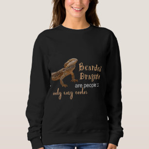 Bartete Drachenechsen sind auch Menschen Sweatshirt