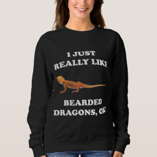 Barteter Drache, wie ich es wirklich mag Sweatshirt