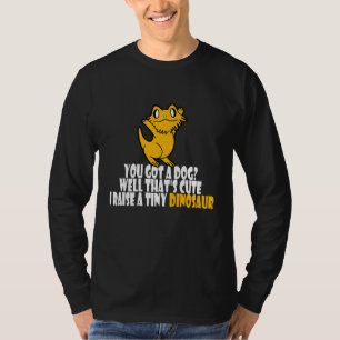 Bartierter Drache Got du einen Hund gut, das ist N T-Shirt
