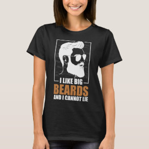 Bärtige Männer, die ich mag große Bärte, und ich k T-Shirt