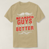 Bärtige Typ Cuddle Better Funny Beard T-Shirt (Design vorne)