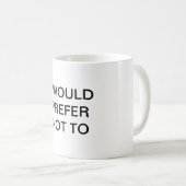 Bartleby die Scrivener Kaffee-Tasse Kaffeetasse (VorderseiteRechts)