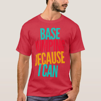 Base Jumping, weil ich 5 T-Shirt