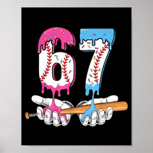 Baseball 67 Eis Drip Six Seven Jungen Lustig Me Poster