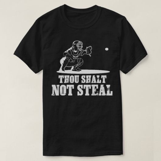 Baseball Catcher Joke du Shalt nicht stehlen T-Shirt (Design vorne)