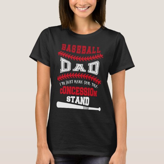 Baseball Dad Just Here For Concession Stand T-Shirt (Vorderseite)