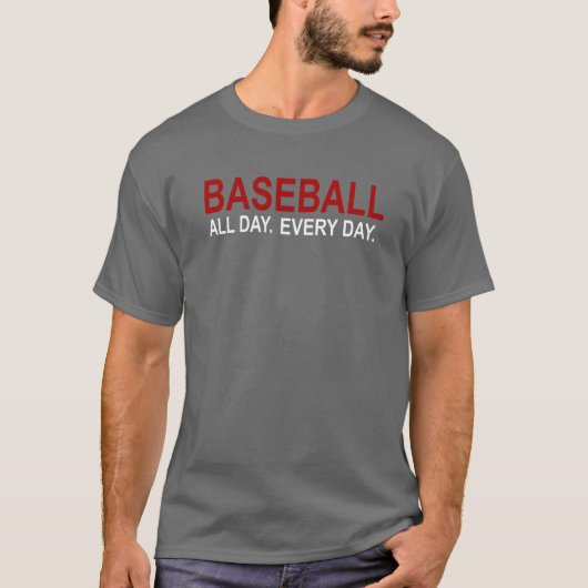 Baseball den ganzen Tag T-Shirt (Vorderseite)