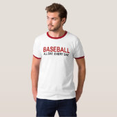 Baseball den ganzen Tag T-Shirt (Vorne ganz)