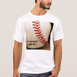 Baseball, die Aufzeichnung ist noch 61. T-Shirt