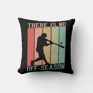Baseball Es gibt keine Nebensaison Kissen