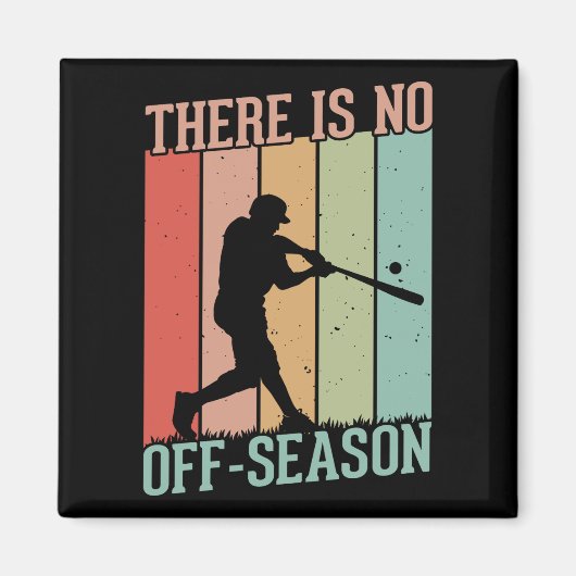 Baseball Es gibt keine Nebensaison Magnet (Vorne)