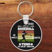 Baseball-Geschenke Es ist eine Baseball-Sache, die Schlüsselanhänger (Vorderseite)