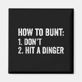 Baseball Humor How To Bunt Don't Hit A Dinger Funn Magnet (Vorne)