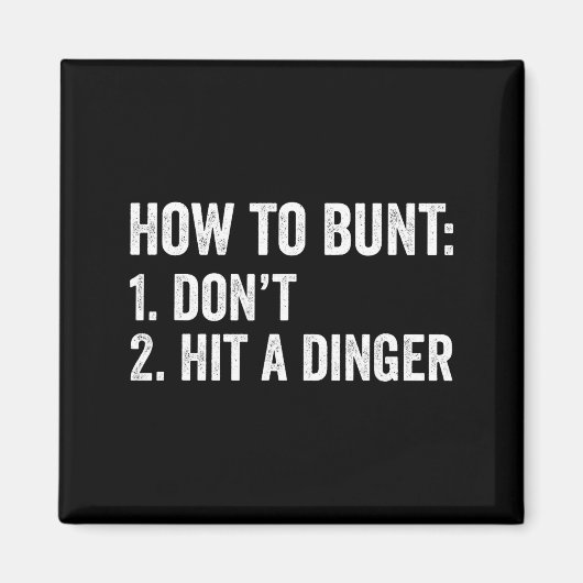 Baseball Humor How To Bunt Don't Hit A Dinger Funn Magnet (Vorne)