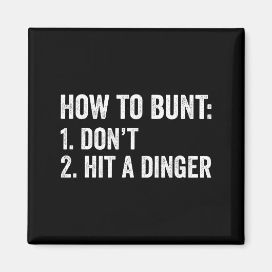 Baseball Humor Wie man buntet, keinen Dinger schlä Magnet (Vorne)