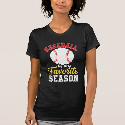 Baseball Is My Favorite Season – Funny Sports Fan T-Shirt (Vorderseite)