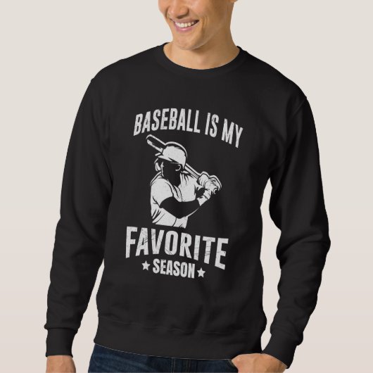 Baseball Is My Favorite Season Game Bat For Men Ki Sweatshirt (Vorderseite)