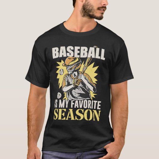 Baseball Is My Favorite Season Game Bat For Men Ki T-Shirt (Vorderseite)