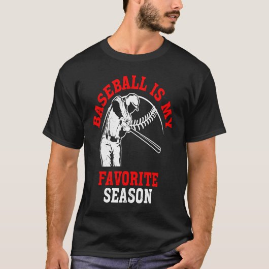 Baseball Is My Favorite Season Game Bat For Men Ki T-Shirt (Vorderseite)